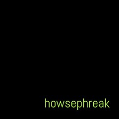 howsephreak Remixes
