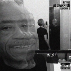 Future - Al Sharpton (Prod. By Mike Will Made It) Ransom 2