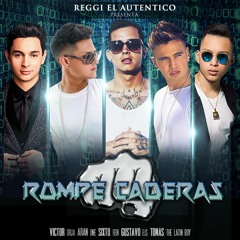 Rompe Caderas (feat. Sixto Rein, Victor Drija, Aran, Gustavo Elis & Tomas The Latin Boy)
