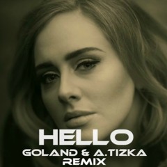 Hello (Goland & A.Tizka Remix)