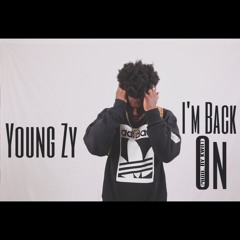 Young Zy - I'm Back On (Prod. By Kwiet)