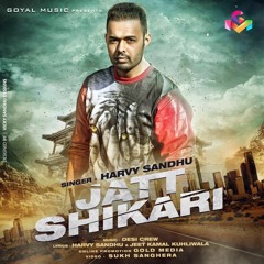 Jatt Shikari | Harvy Sandhu | Desi Crew | New Punjabi Songs