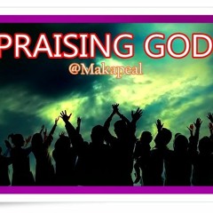 PRAISING GOD  - makapearl