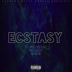 Ecstasy(Ft. Red Dollaz, MoGwop & Meme)Prod. By Arjay On The Beat