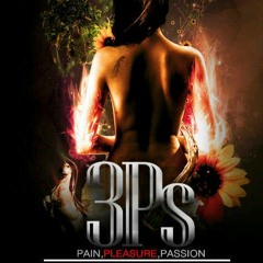 3Ps (Pain Pleasure Passion) FT. Yng Kln