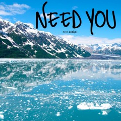 Need You