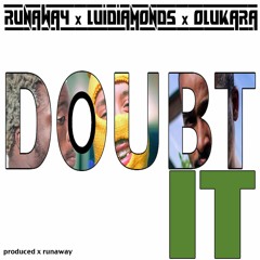 DOUBT IT FT.  LUIDIAMONDS X OLUKARA
