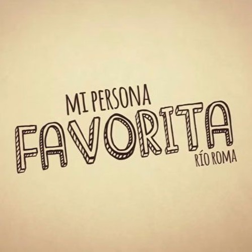 Descargar Eres Mi Persona Favorita – Rio Roma MP3 Gratis 