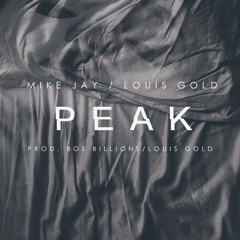 Louis Gold & Mike Jay - Peak (Prod. Bos Billions/Louis Gold)