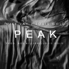 MIKE JAY / LOUIS GOLD "PEAK" PROD. BOS BILLIONS/LOUIS GOLD