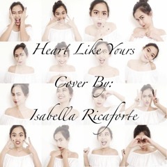 Heart Like Yours - Williamette Stone Cover by: Isabella Ricaforte