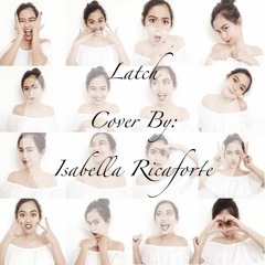 Latch - Disclosure ft. Sam Smith (Acapella Cover by Isabella Ricaforte)
