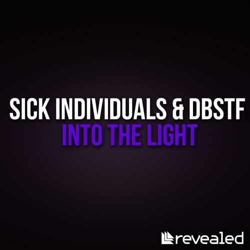 Sick Individuals & DBSTF - Into The Light (Preview)
