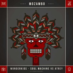Soul Machine vs. Atrey - Wonderkids (Mozambo Remix)
