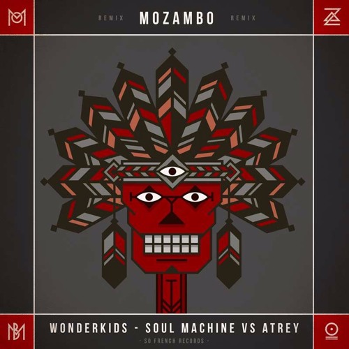 Soul Machine vs. Atrey - Wonderkids (Mozambo Remix)
