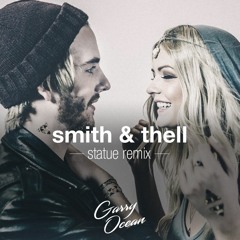Smith & Thell - Statue (Garry Ocean Remix)