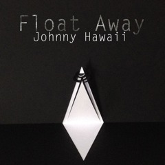 Johnny Hawaii _ Float Away