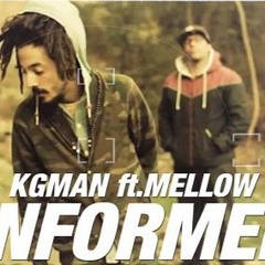 Kg Man Ft Mellow Mood - Informers - Mr Rez Dubplate