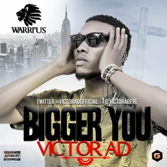 BIGGER YOU - VICTOR AD