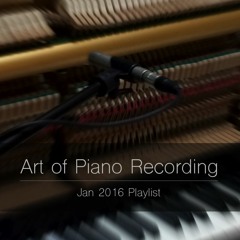 Art of Piano Recording - Jan 2016 playlist