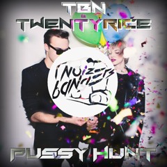 TBN & TwentyRice - P***y Hunt (ORIGINAL MIX PREVIEW)