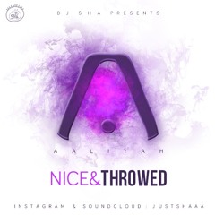 Aaliyah Nice & Throwed