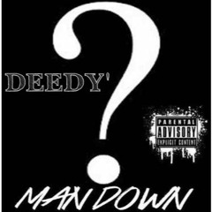 Deedy - Man Down