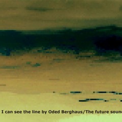 I Can See The Line by Oded Berghaus\The future sound of the Middle East