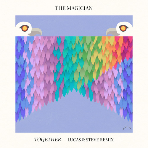 The Magician : Together (Lucas & Steve Remix)