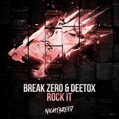 Break Zero & Deetox - Rock It (OUT NOW)