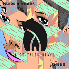 Years & Years - Shine (Nick Talos Remix)