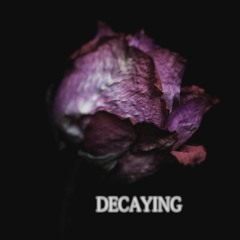 DECAYING