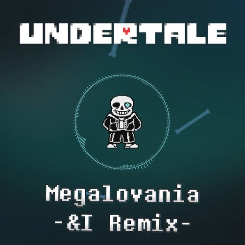 Megalovania -&I Remix-