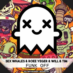 Sex Whales & Roee Yeger & Will & Tim - Funk Off