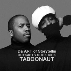 Outkast Ft. Slick Rick- Da Art Of Story Tellin (TABOONAUT Remix)