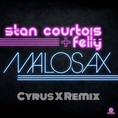 Malosax (Cyrus X 2016 Remix)