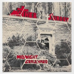 Mother Sunday - Midnight In The Graveyard