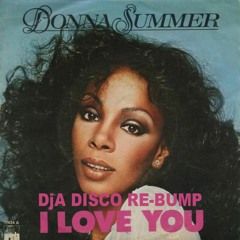 Donna Summer - I LOVE YOU (DjA DISCO RE - BUMP)