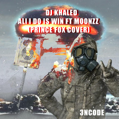 DJ KHALED ALL I DO IS WIN FT MOONZZ COVER (PRINCE FOX COVER)