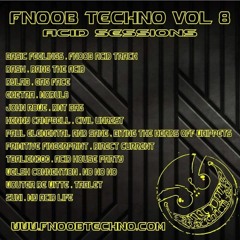 FNOOB VOL 8 - Acid Sessions [B - Vek]