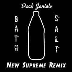 Dack Janiels - Bath Salts (New Supreme Remix) BUY = FREE DL