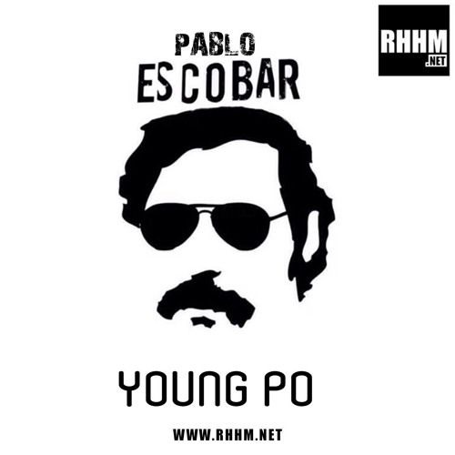 Stream Pablo Escobar - Young Po by RHHM.Net | Listen online for free on  SoundCloud