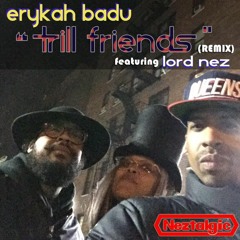 Erykah Badu Ft Lord Nez Real Trill Friends