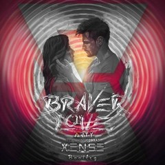Arty Feat. Conrad - Braver Love (Xense Bootleg) [Free Release]