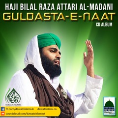 01. Marhaba Ya Mustafa - Haji Bilal Raza Attari Al-Madani