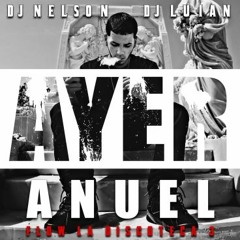 Anuel - Ayer (Prod. Dj Nelson Y Dj Luian) (Flow La Discoteka 3) (WWW.ELGENERO.COM)