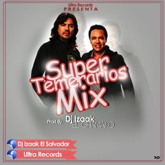 Super Temerarios Mix By Dj Izaak El Chamako (U.R)