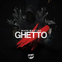 Mark Martins - Ghetto (OUT NOW)