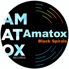 Amatox - Black Spirals- (Original Mix)Out Now On Beatport