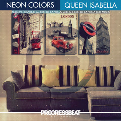 Neon Colors - Queen Isabella (Dan Ruiz & Eric de la Vega Remix)